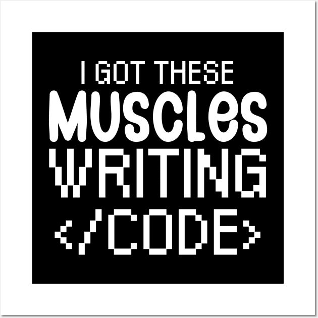 I got these muscles writing code Wall Art by maxcode